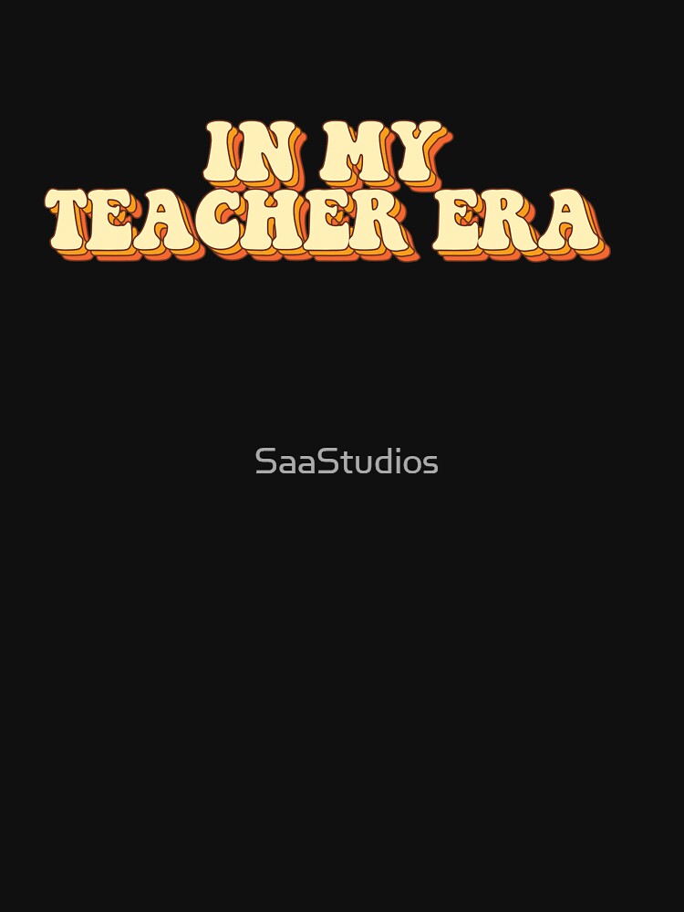 In My Teacher Era by SaaStudios