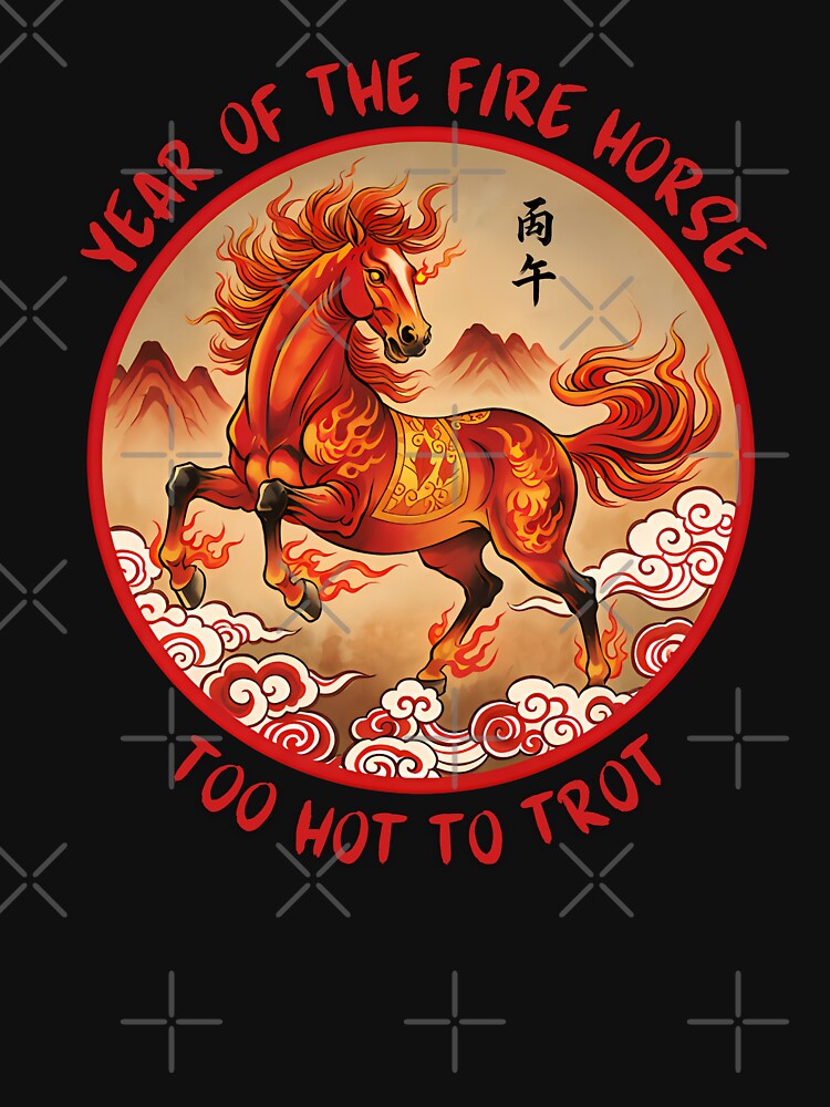 Fire Horse 1966 Bold Chinese Zodiac - Too Hot To Trot by ThreeFreestones