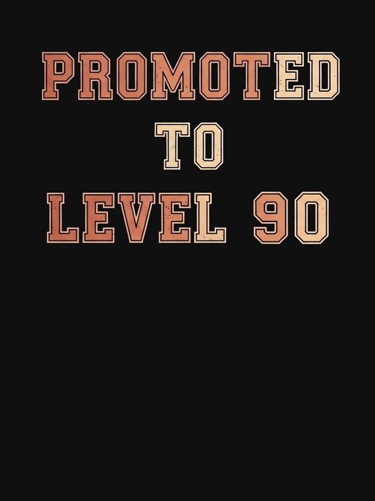 PROMOTED TO LEVEL 90 - Varsity Gamer Vintage Level Up by Dzblack