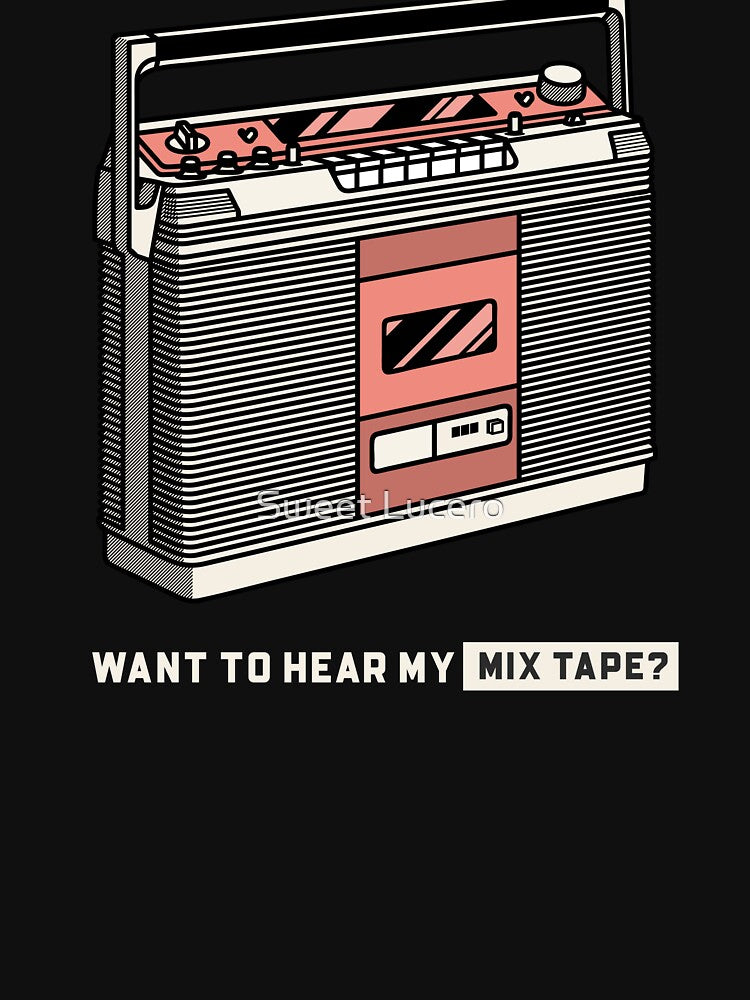 Want to hear my mix tape? by Lisa Lucero