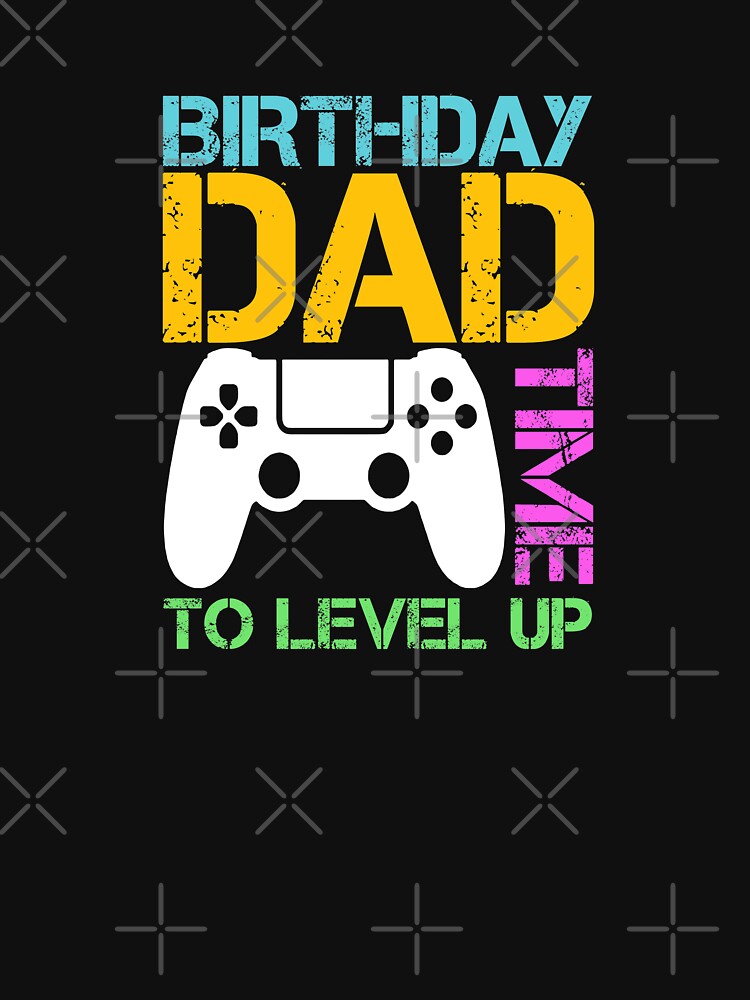 Birthday Dad Time To Level Up Video Gamer by MinsND
