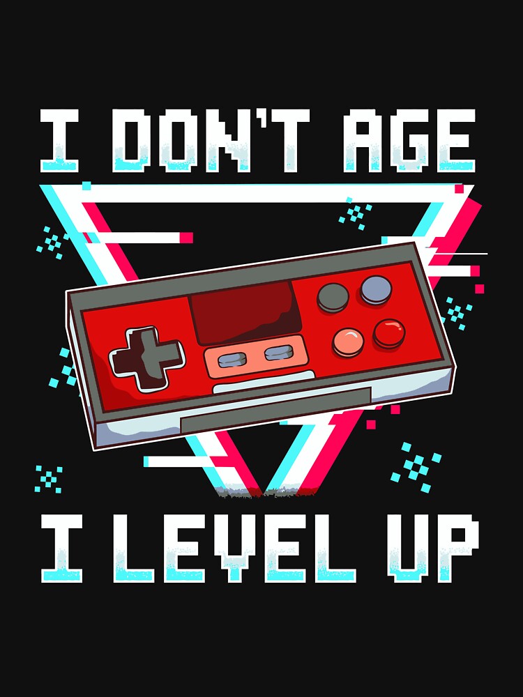 Video Games Gamer Birthday I Don'T Age I Level Up Retro by soapeselvi