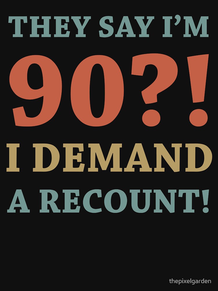 90th Birthday Gag Gift by thepixelgarden