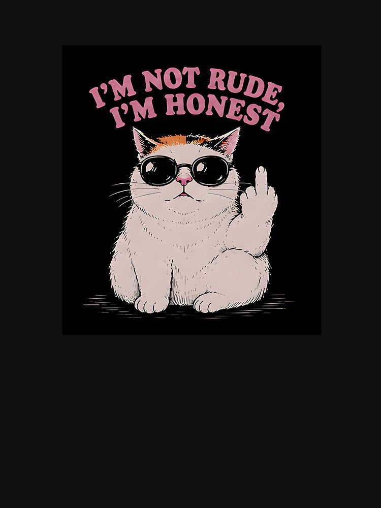 Sarcastic Cat I'm Not Rude I'm Honest Funny Cat Lover Design by ChaoticCatIlust