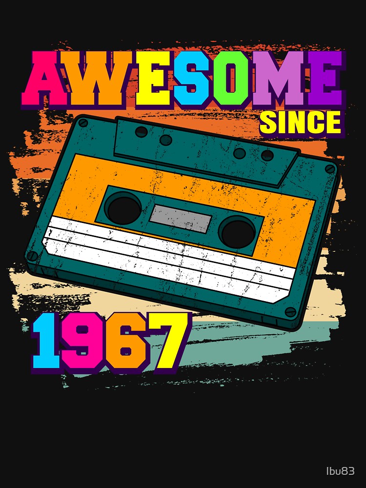 Awesome since 1967 Retro Cassette Tape 55th Birthday by Ibu83
