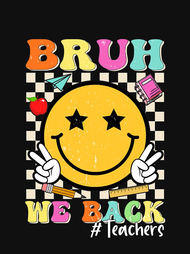 Bruh We Back Teachers Bruh Back To School Teacher Retro Smile Face by clothesy7