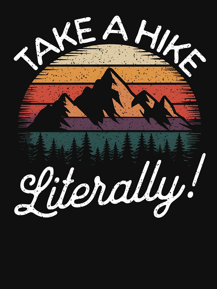 Take A Hike Literally! Outdoor Hiking by MaxOutDesign