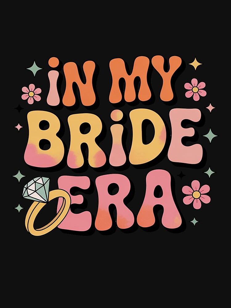 In My Bride Era Groovy Wedding Engagement Bachelorette Party by ControlCenter