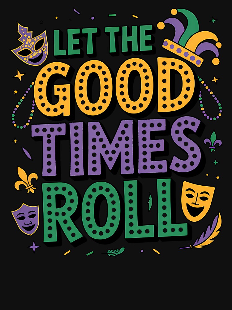 Festive Mardi Gras Typography Let The Good Times Roll by RoyesButler