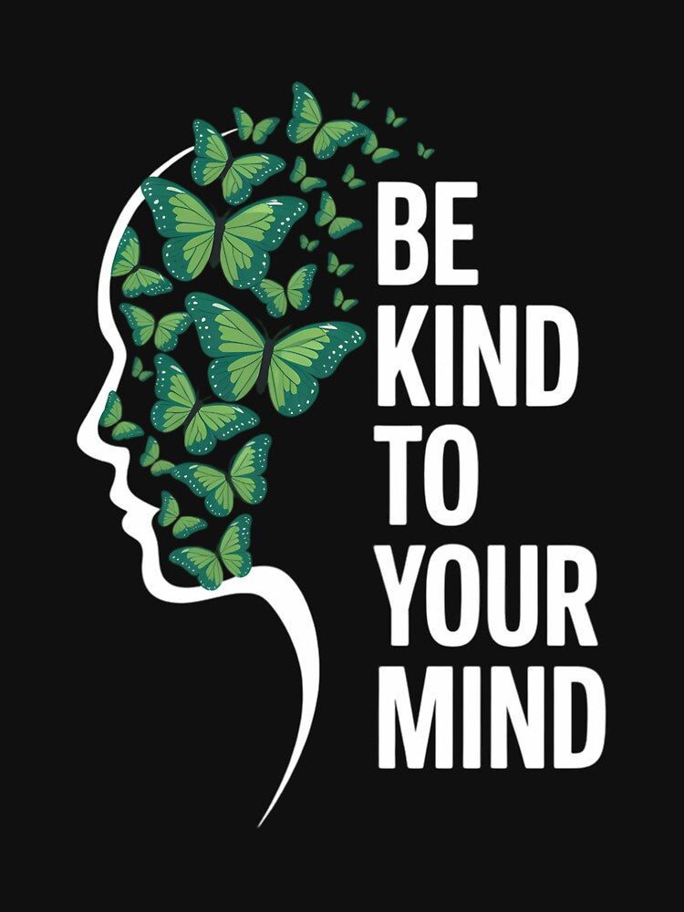 Be Kind To Your Mind Mental Health Awareness Month Green by PunkNation-Arts