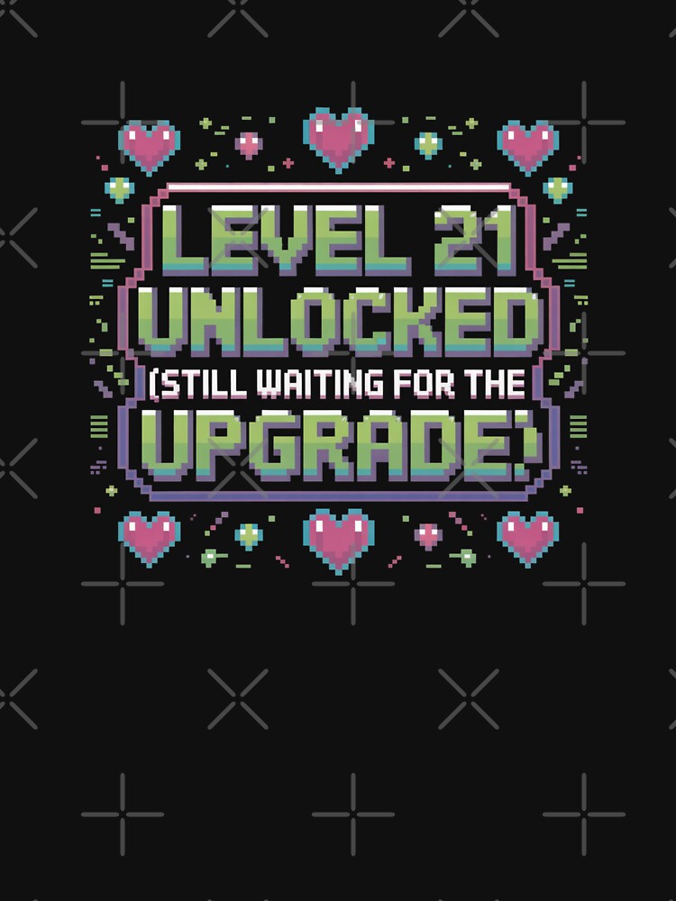 Level 21 Unlocked (Still Waiting for the Upgrade) by theartfulaspie
