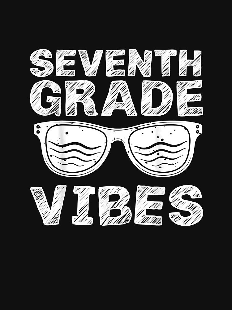 Seventh Grade Vibes First Day of 7th Grade Back to School by KlineLucia