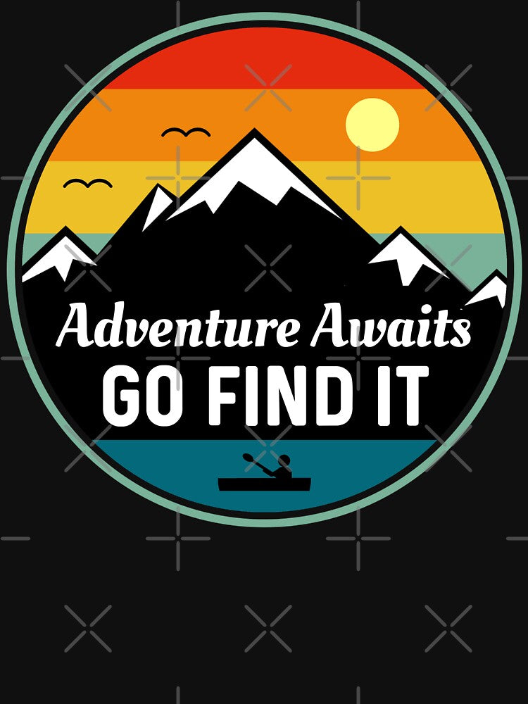 Adventure Awaits Go Find It, Nature Mountains Outdoor Adventures by Sunserize Designs