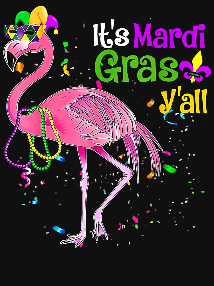 It's Mardi Gras Y'all Funny Flamingo Mask and Beads Mardi Gras by JodyBoling