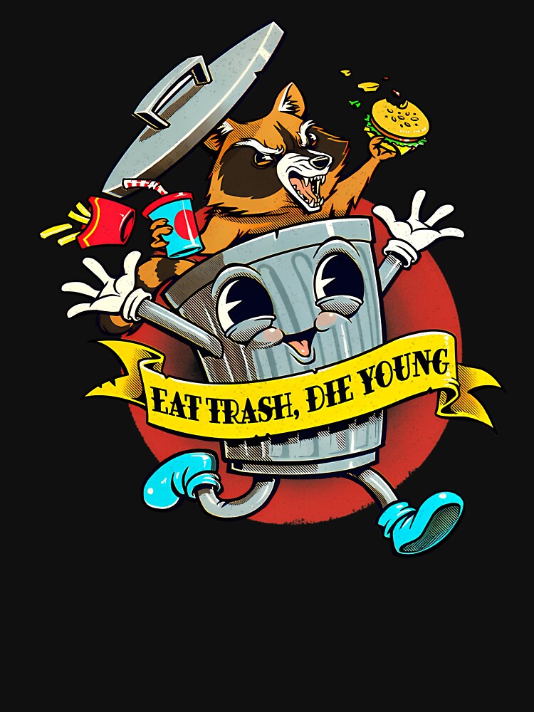 Eat Trash Die Young Vintage Cartoon by LoicThiessen