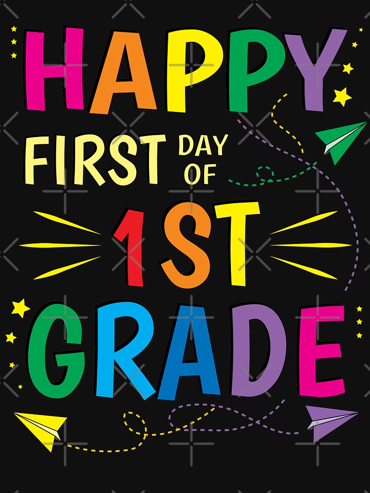 1st Grade Happy First Day of School by ZNOVANNA
