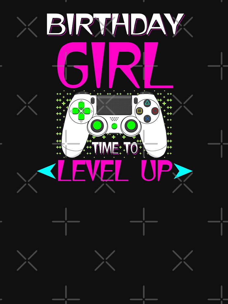 Birthday Girl Time to Level Up Video Game by MinsND