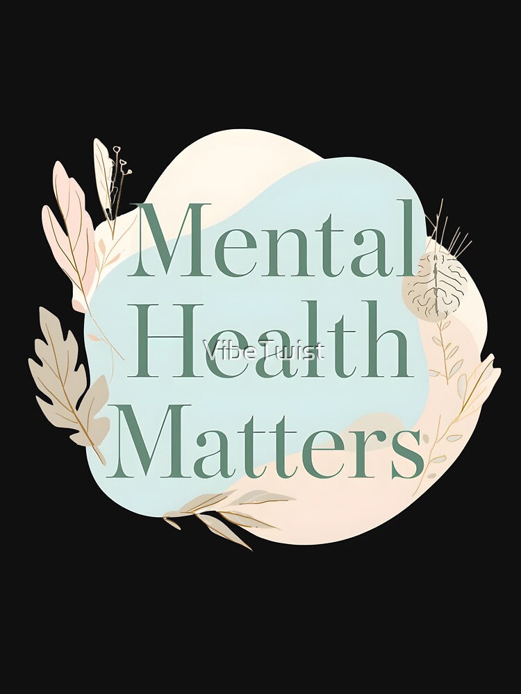 Mental Health Matters – self care by VibeTwist