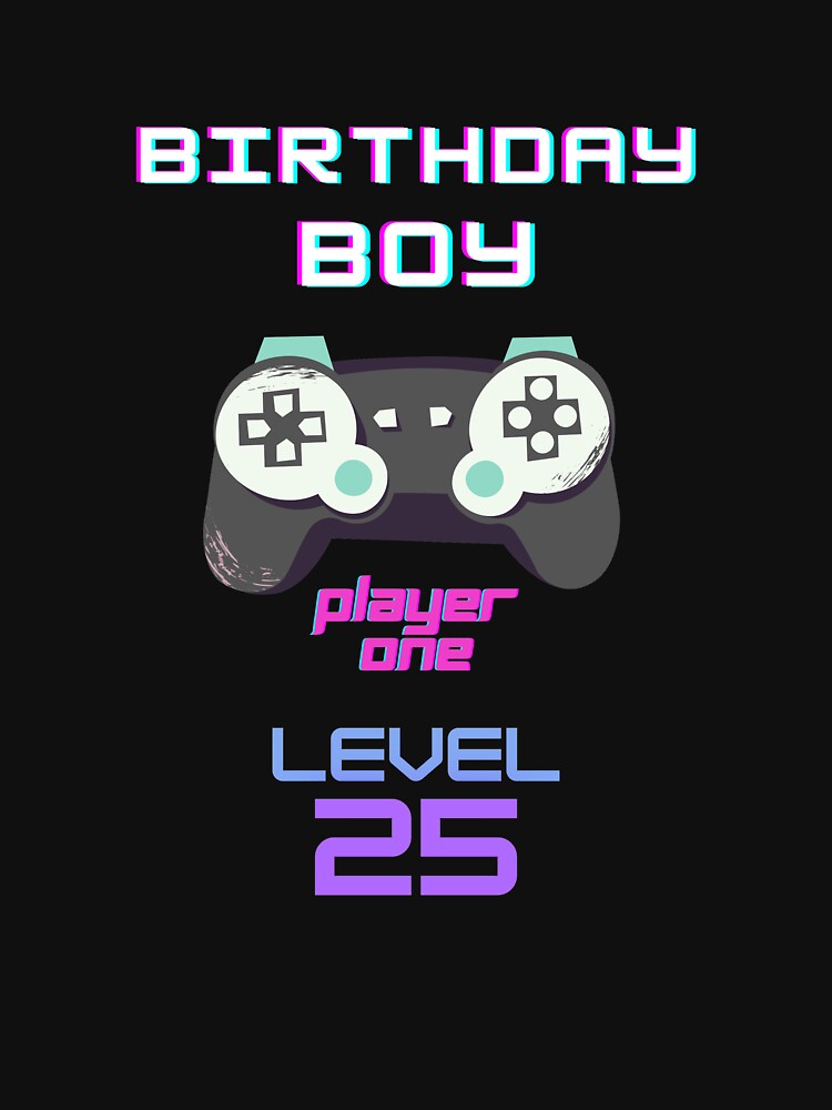 BIRTHDAY BOY LEVEL 25 by 30-Merch