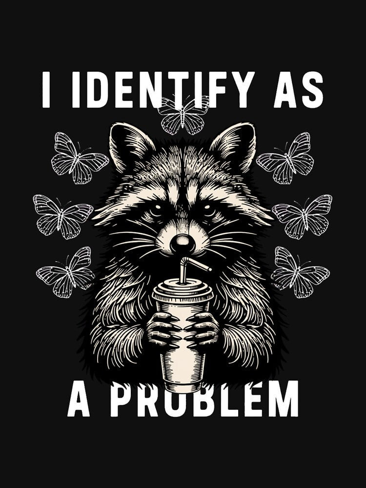 I Identify As A Problem Funny Raccoon Butterfly Meme by AlexandraSand