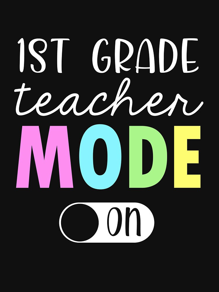 Women 1st Grade Teacher Mode on Back To School by TanyahLes