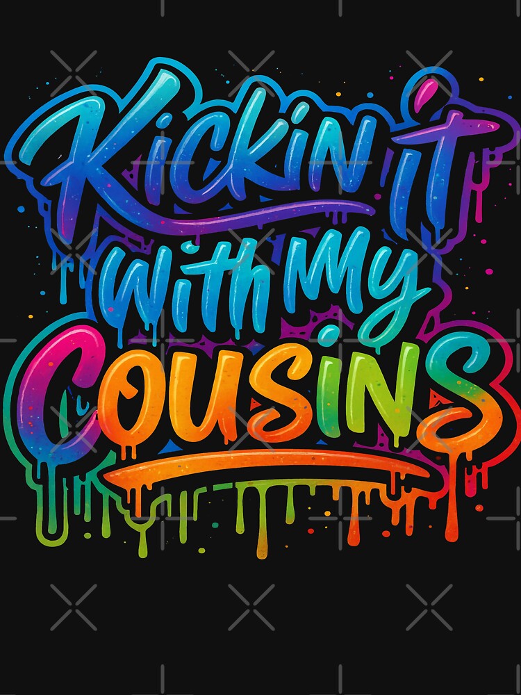 Kickin It With My Cousins Fun Family Bonding Quote Design by ArcaneArtistry