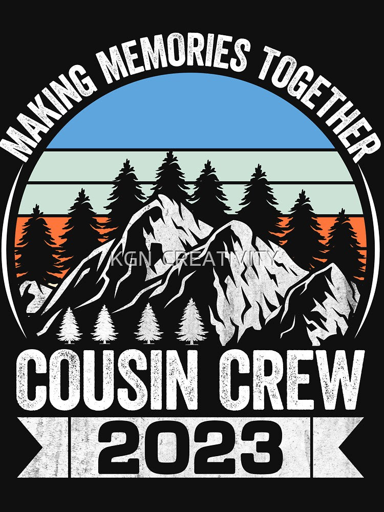 Cousin Crew 2023 Family Trip Mountains Camping T-shirt by KGN  CREATIVITY