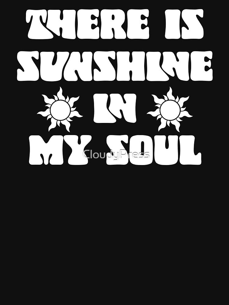 There Is Sunshine in My Soul, Cute Summer by CloudyPress