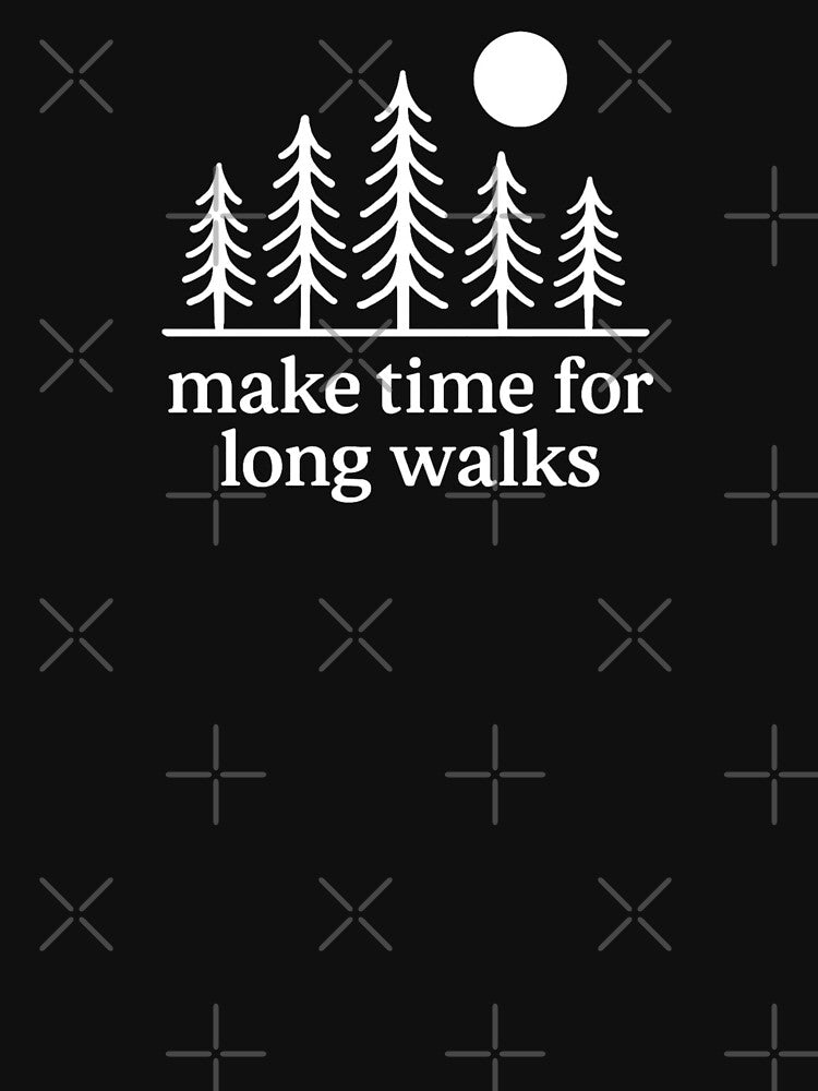 Make Time for Long Walks Minimalist Nature Hiking Design by Free Soul Designs