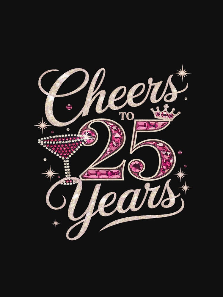 Cheers To 25 Years 25th Birthday 25 Years Old Bday 1 by AquaKiev