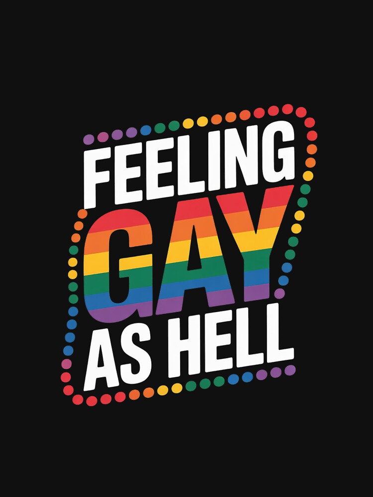Feeling Gay As Hell Trendy LGBTQ Queer Pride Aesthetic by CombatTask