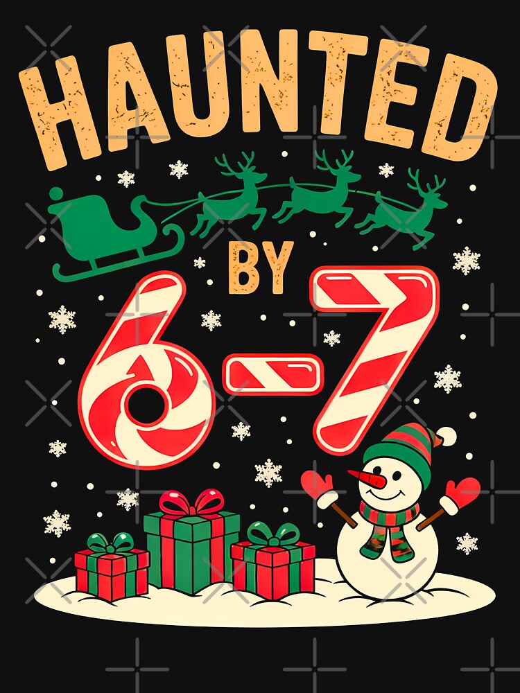 Haunted By 6-7 Funny Christmas Holiday Humor by VividDripCo