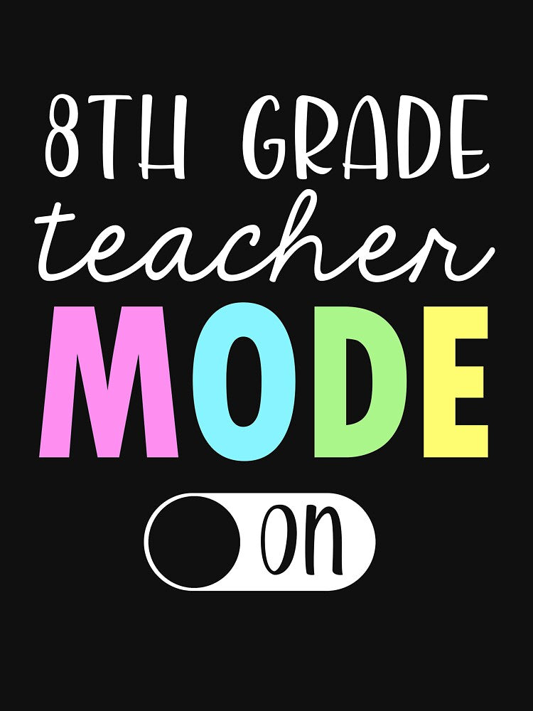 Women 8th Grade Teacher Mode on Back To School by TanyahLes