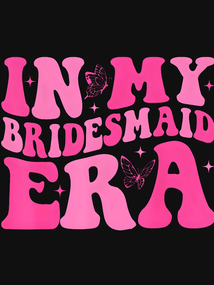 Groovy In My Bridesmaid Era by AveryLRobinson