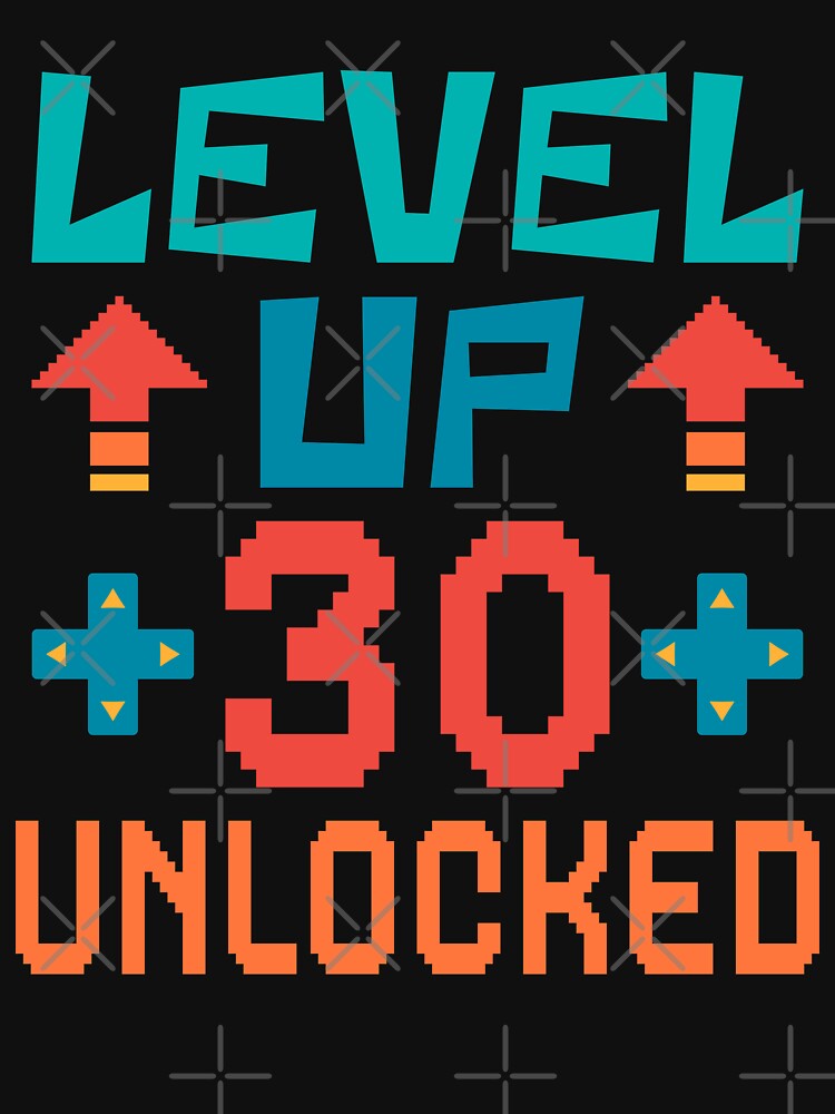 Level Up, 30 Unlocked. Retro by ACC