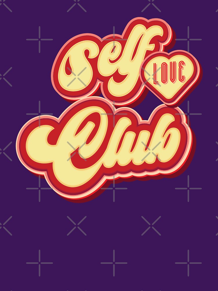 Self Love Club - Anti Valentines by Whimsical  Thinker