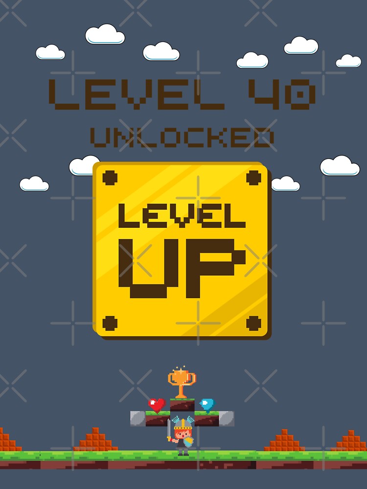level up unlocked birthday 40 years old by Shadyfruit