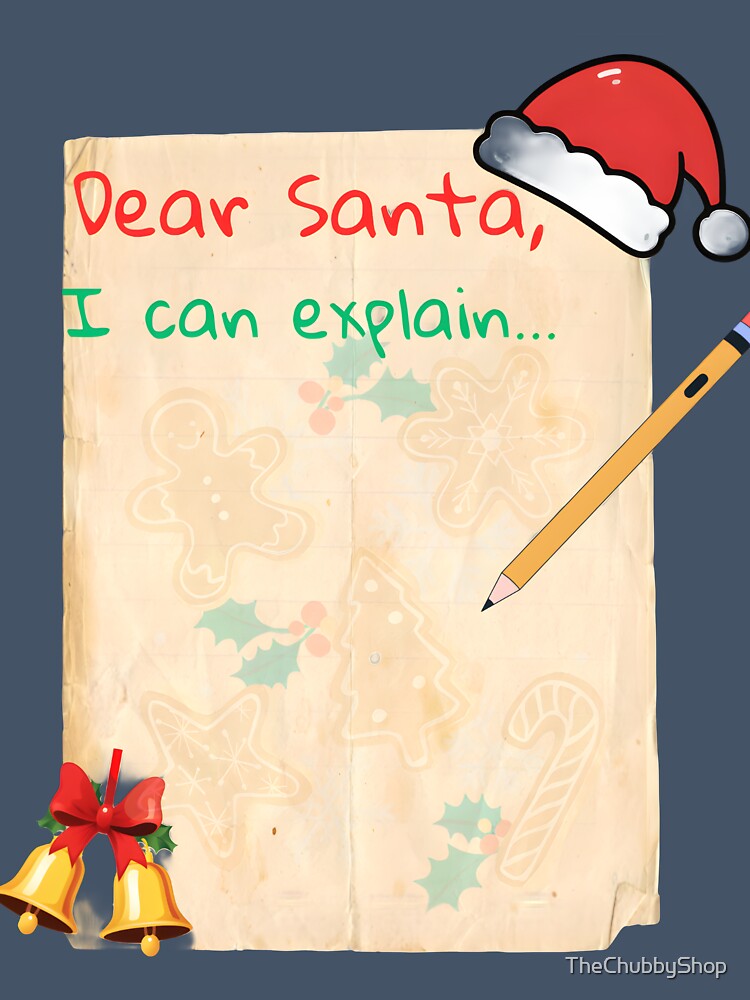 Dear Santa, I Can Explain – Funny Christmas Design by TheChubbyShop