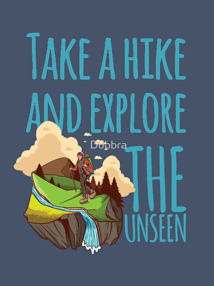 Take A Hike - Hiking by Dubbra