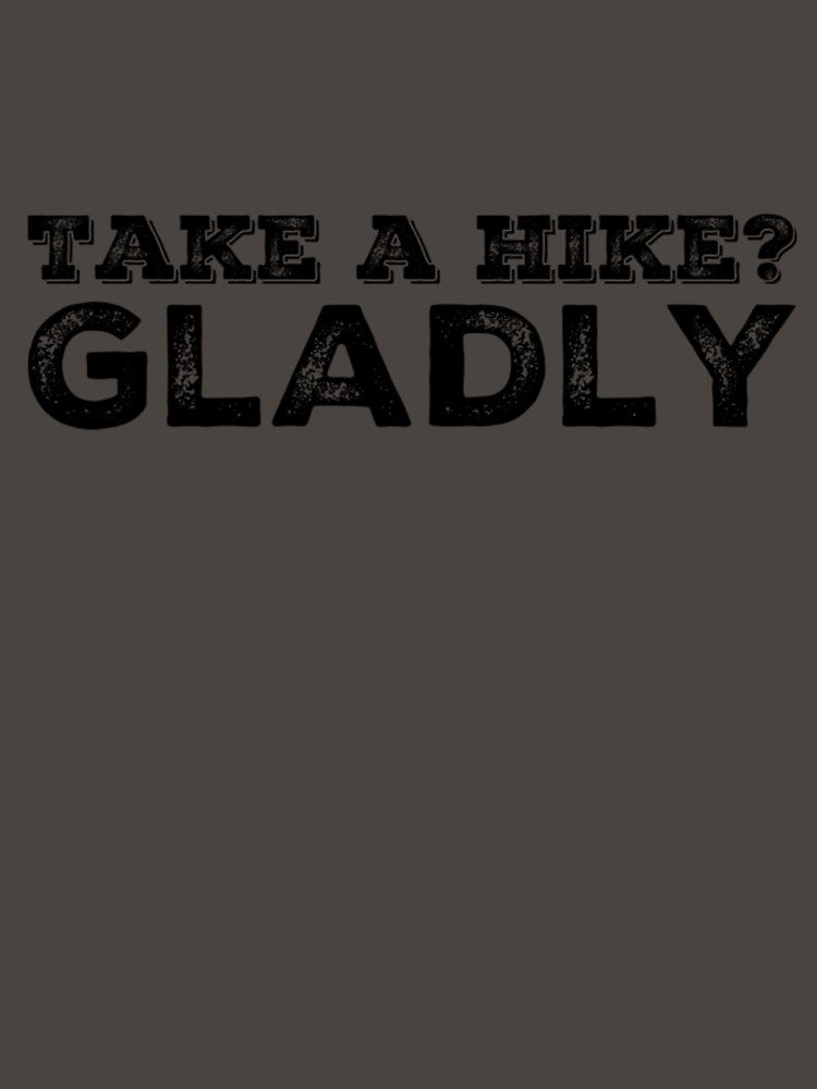 Take A Hike? Gladly by fuzzignome