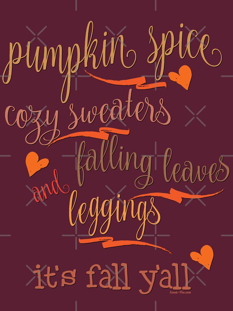 Pumpkin Spice Fall Y'all by IconicTee