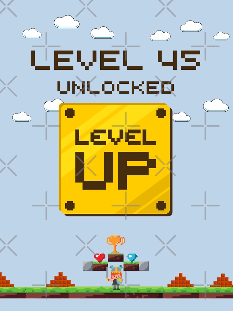 level up unlocked birthday 45 years old by Shadyfruit
