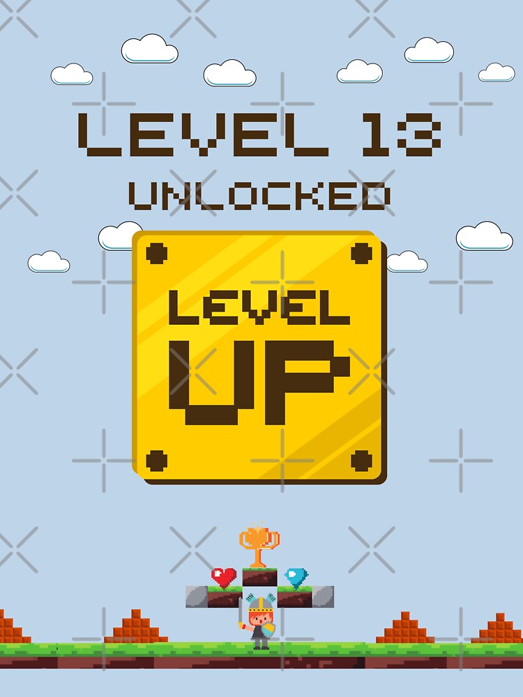 level up unlocked birthday 13 years old by Shadyfruit