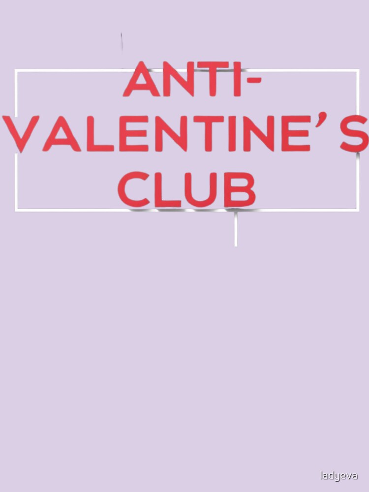 Anti-Valentine's Club by Lady Eva's Shop