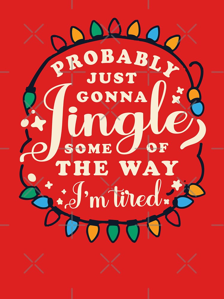 Tired Christmas Sarcasm Funny Quote by Scaryzz