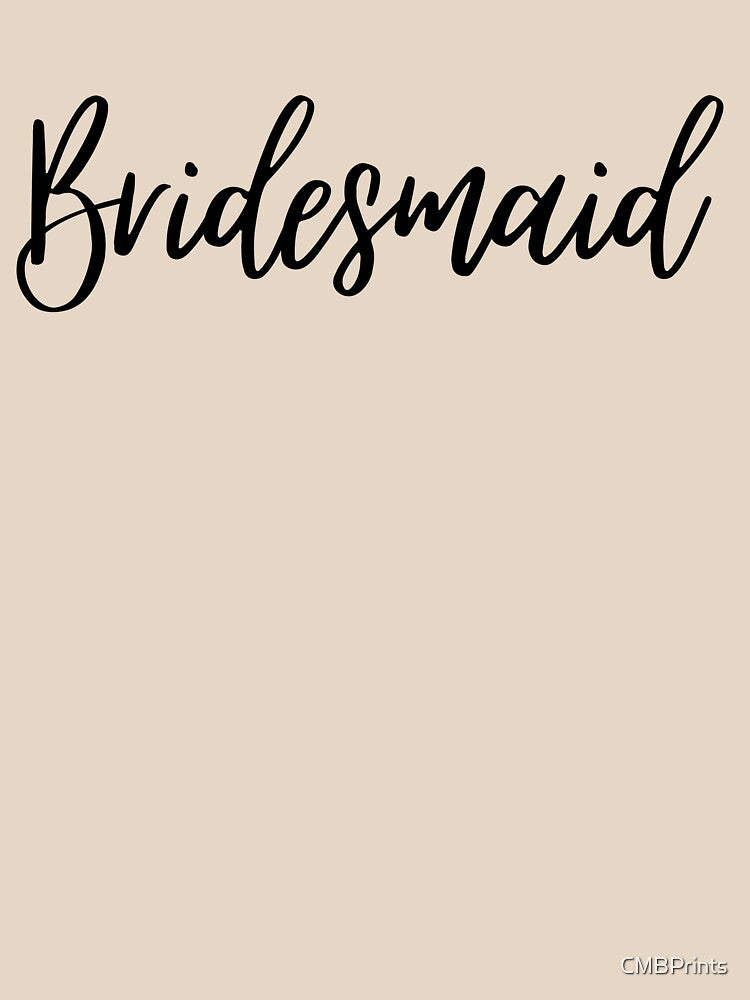 Bridesmaids Collection by CMBPrints