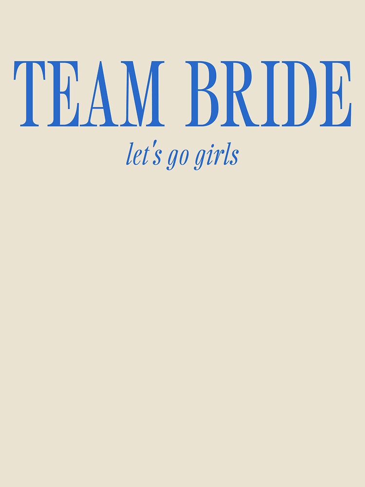Team Bride by ASHTONTCREATIVE