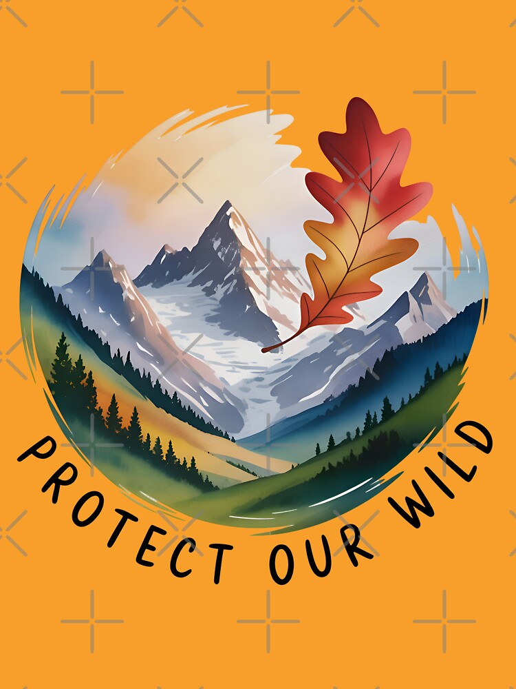 Protect Our Wild - Watercolor Mountain Landscape by Azraqcrafts