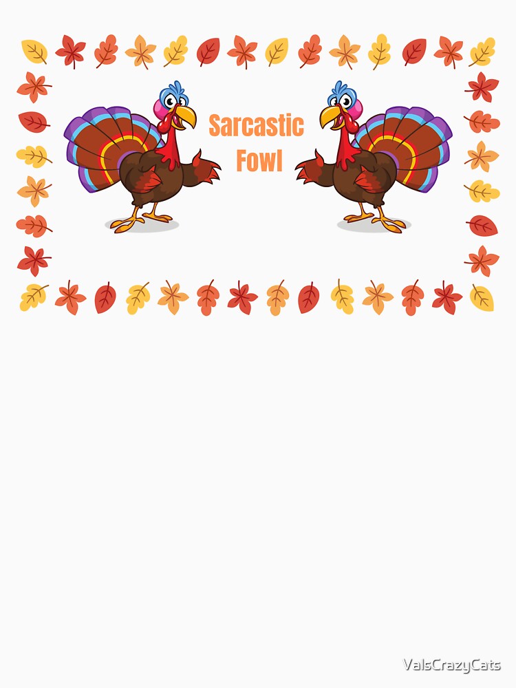 Sarcastic Fowl by ValsCrazyCats