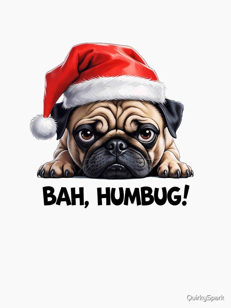 Pug Christmas "Bah, Humbug!" - Funny Grumpy Dog by QuirkySpark